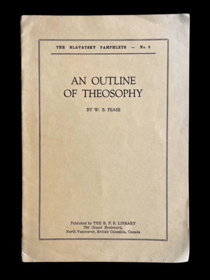 An Outline Of Theosophy WB Pease Canadian Theosophist Blavatsky Pamphlets No 5 1952 Reprint Vancouver British Columbia