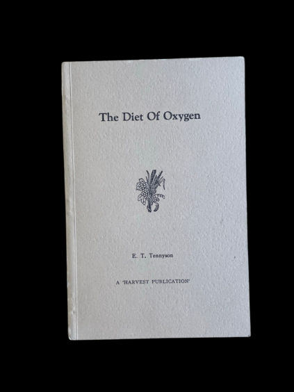 The Diet of Oxygen ET Tennyson Harvest Publications 1956 Harvest Newsletter Biblical Longevity Quackery