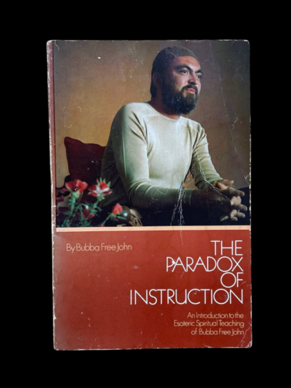 Paradox Of Instruction Bubba Free John Adi Da Samraj Adidam Dawn Horse Press 1977 First Paperback Edition