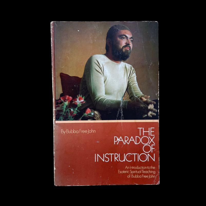 Paradox Of Instruction Bubba Free John Adi Da Samraj Adidam Dawn Horse Press 1977 First Paperback Edition