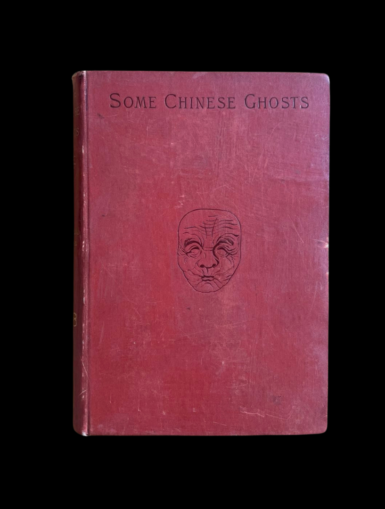 Some Chinese Ghosts Lafcadio Hearn 1887 First Edition Roberts Brothers Boston