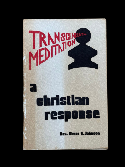 Transcendental Meditation TM A Christian Response Rev Elmer Johnson Philadelphia Bible College 1975