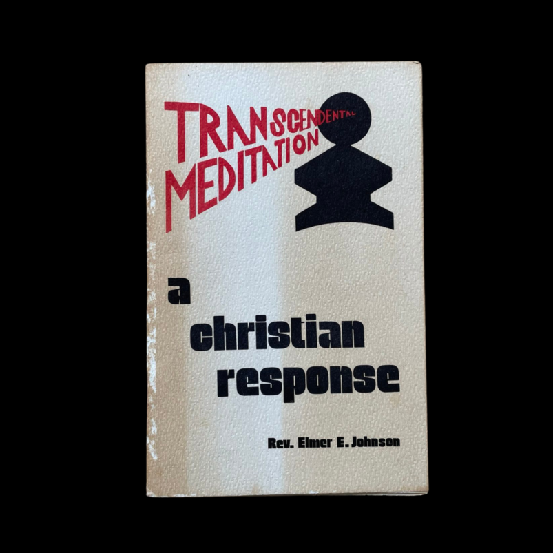 Transcendental Meditation TM A Christian Response Rev Elmer Johnson Philadelphia Bible College 1975