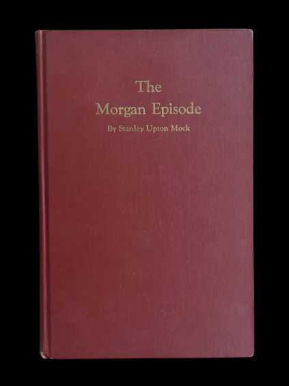 Morgan Episode In American Free Masonry Stanley Upton Mock Roycroft 1930 First Edition William Morgan Anti-Masonic Murder Disappearance Mystery