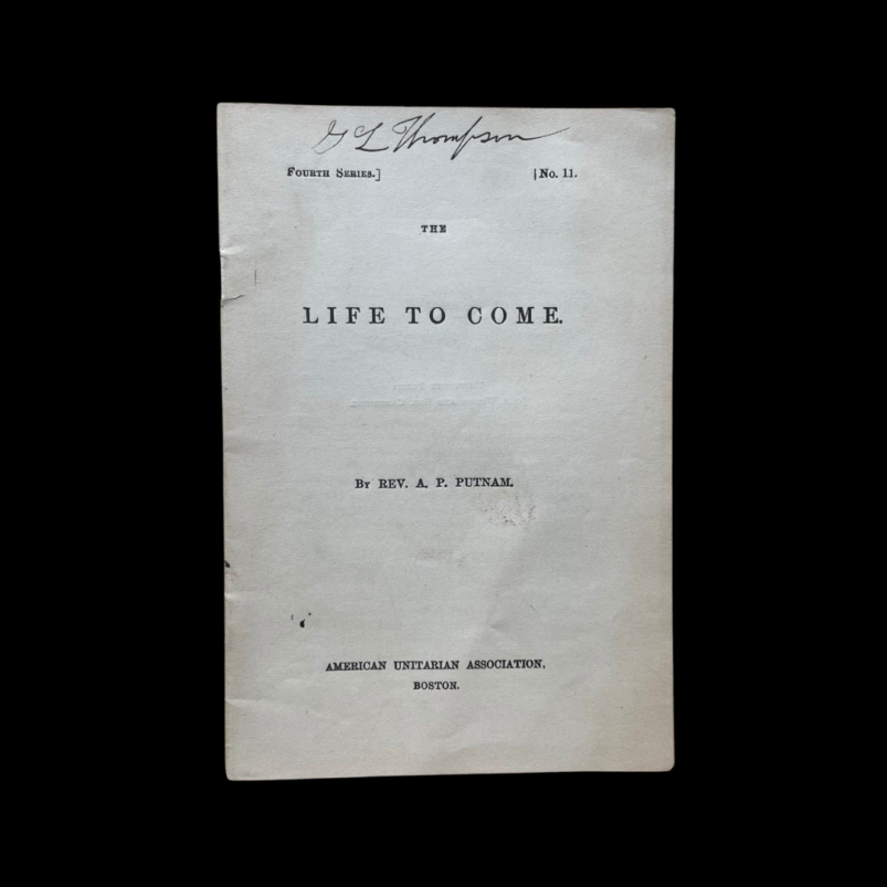 Life To Come Rev Alfred Porter AP Putnam American Unitarian Association Boston 1875 Sermon Spiritualist Spiritualism