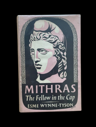 Mithras Fellow In The Cap Esme Wynne-Tyson Rider and Co London 1958 First Edition Occult Book Roman Paganism Mithraism