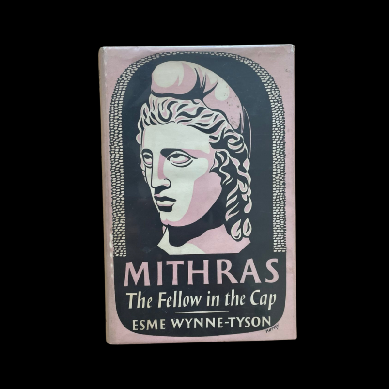 Mithras Fellow In The Cap Esme Wynne-Tyson Rider and Co London 1958 First Edition Occult Book Roman Paganism Mithraism